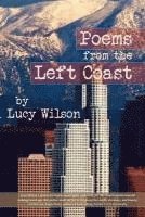 Lucy Wilson - Poems from the Left Coast, Häftad