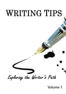 Donna J. Sanders, Laura Marie Clark - Writing Tips Volume 1: Exploring the Writer's Path, Häftad