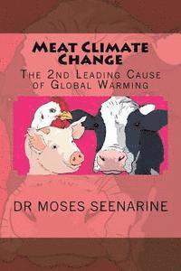 Moses Seenarine - Meat Climate Change: The 2nd Leading Cause of Global Warming, Häftad
