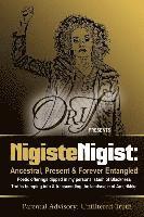 bokomslag Nigiste Nigist: Ancestral, Present & Forever Entangled: Poetic offerings dipped in my personal stash of Blackness. Truths bumping into