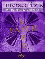 Cindy H. Martin, Matthew H. Gore - Intersections: Where Faith and Life Meet: Joy, Häftad