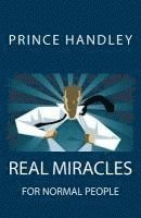 Prince Handley - Real Miracles for Normal People, Häftad