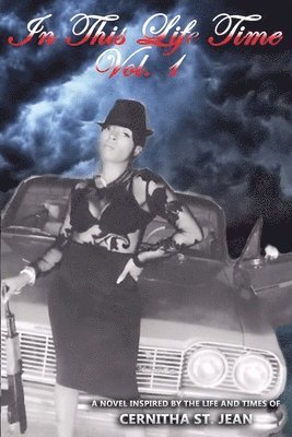 Cernitha Stjean - In This Life Time: (Fiction) Closely Based on the LIfe & Times of CerSire, Häftad