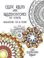 Celtic Knots and Kaleidoscopes to Color: Variations on a Theme 1