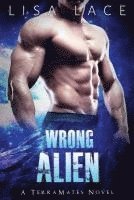 bokomslag Wrong Alien: A SciFi Alien Mail Order Bride Romance