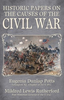 Historic Papers on the Causes of the Civil War 1