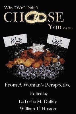 Why "We" Didn't Choose You, Vol. III