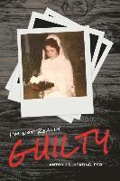 I'm Not Really Guilty