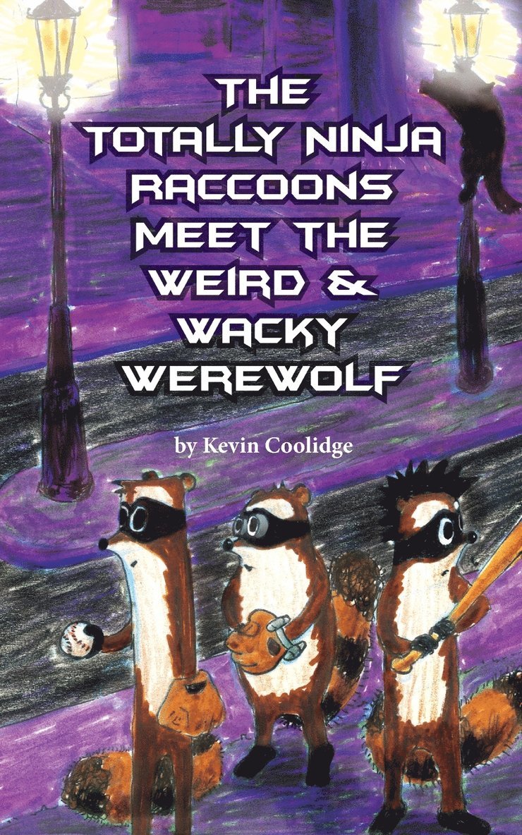 Totally Ninja Raccoons Meet the Weird & Wacky Werewolf
