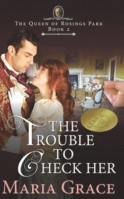 The Trouble to Check Her: A Pride and Prejudice Variation 1