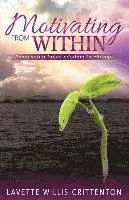 Lavette Willis-Crittenton - Motivating From Within: Possessing Inner Wisdom to Change, Häftad. Tillgänglighet: Lägg i varukorg