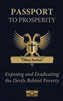 bokomslag Passport to Prosperity: Exposing and Eradicating the Devils Behind Poverty