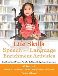 bokomslag Life Skills Speech and Language Enrichment Activities: English and Spanish Lesson Plans for Children with Significant Impairments