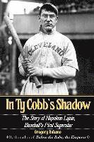 bokomslag In Ty Cobb's Shadow: The Story of Napoleon Lajoie, Baseball's First Superstar