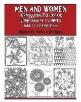 Madeline Faiella - Men & Women Permission to Color "Some Kind of Flowers": Adult Coloring Book, Häftad
