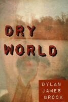 Dylan James Brock - Dry World, Häftad
