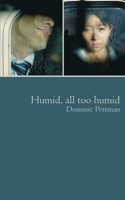 Dominic Pettman - Humid, All Too Humid, Häftad