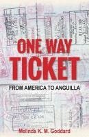 bokomslag One Way Ticket: From America to Anguilla