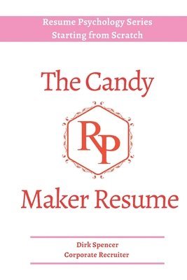 The Candy Maker Resume: - Resume Writing Hacks 1