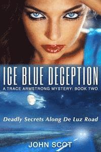 bokomslag Ice Blue Deception: A Trace Armstrong Mystery