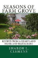 bokomslag Seasons of Farm Grove: Recipes From a Heartland Home and Restaurant