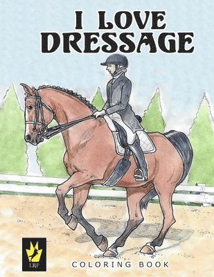 bokomslag I Love Dressage Coloring Book