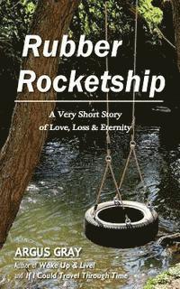 bokomslag Rubber Rocketship: A Very Short Story of Love, Loss & Eternity