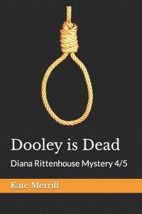 bokomslag Dooley is Dead: Diana Rittenhouse Mystery 4/5