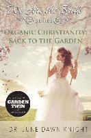 bokomslag Organic Christianity: Back to the Garden