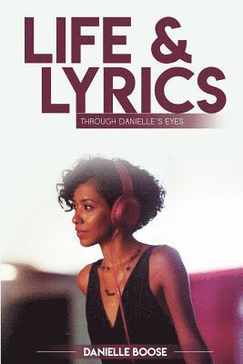 Life & Lyrics: Through Danielle's Eyes 1