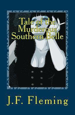 Tale of the Murderous Southern Belle 1