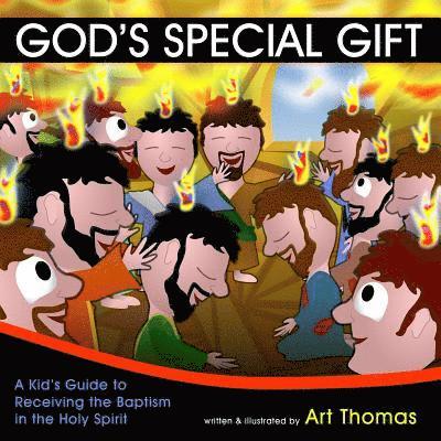 God's Special Gift: A Kid's Guide to Receiving the Baptism in the Holy Spirit 1