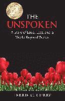 bokomslag The Unspoken: A Story of Love, Loss, and a World Beyond Words