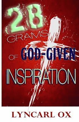 28 Grams of God-Given Inspiration 1