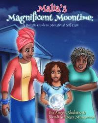 bokomslag Malia's Magnificent Moontime: A Holistic Guide to Menstrual Self-Care