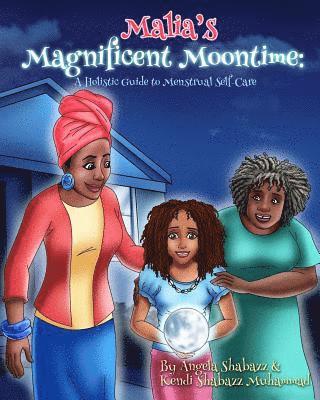 Kendi Shabazz Muhammad, Angela Shabazz - Malia's Magnificent Moontime: A Holistic Guide to Menstrual Self-Care, Häftad
