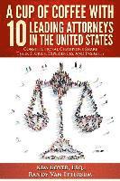bokomslag A Cup of Coffee With 10 Leading Attorneys In The United States