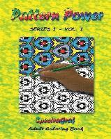 Pattern Power - Adult Coloring Book, Vol.1: Grown-up Approach to the Fun You Had as a Kid 1