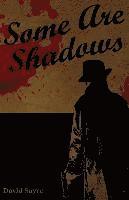 David Sayre - Some Are Shadows, Häftad