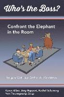 Karen Alber, Rachel Schaming, Amy Ruppert - Who's the Boss?: Confront the Elephant in the Room, Häftad
