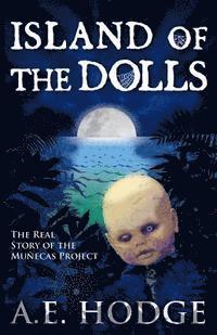 bokomslag Island of the Dolls: The Real Story of the Muñecas Project