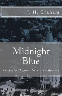 Midnight Blue: An Avery Shepard Detective Mystery 1