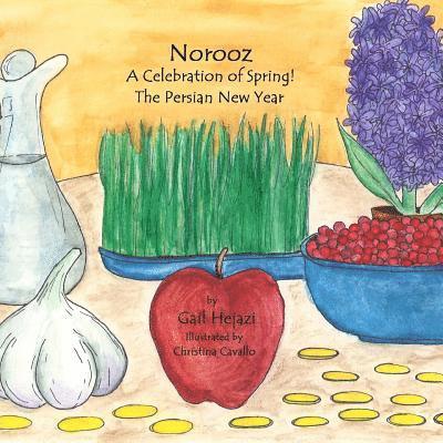 Christina Cavallo, Gail Hejazi - Norooz A Celebration of Spring! The Persian New Year, Häftad