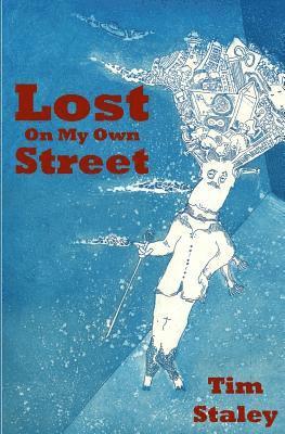 Tim Staley - Lost On My Own Street, Häftad