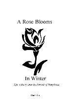 A Rose Blooms in Winter: Life, Liberty and the Pursuit of Happiness 1