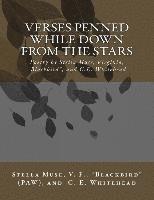 bokomslag Verses Penned While Down From the Stars: Poetry by Stella Muse, Virginia, Blackbird, and C.E. Whitehead