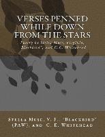 Paw Blackbird, Virginia F. Whitehead - Verses Penned While Down From the Stars: Poetry by Stella Muse, Virginia, Blackbird, and C.E. Whitehead, Häftad