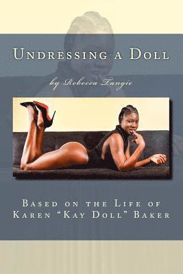 bokomslag Undressing a Doll: Based on the Life of Karen "Kay Doll" Baker