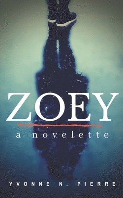 Yvonne N. Pierre, Ann Fisher - Zoey: A Novelette, Häftad