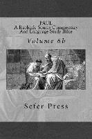 Paul: A Rabbinic Source Commentary And Language Study Bible: Volume 6b 1